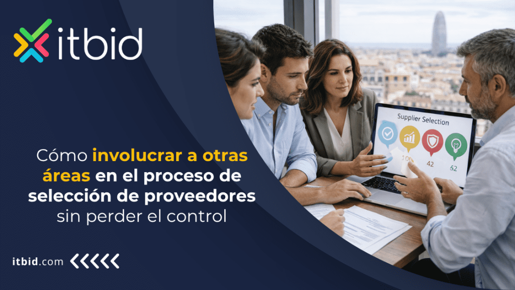 Cómo involucrar a otras áreas en el proceso de selección de proveedores sin perder el control