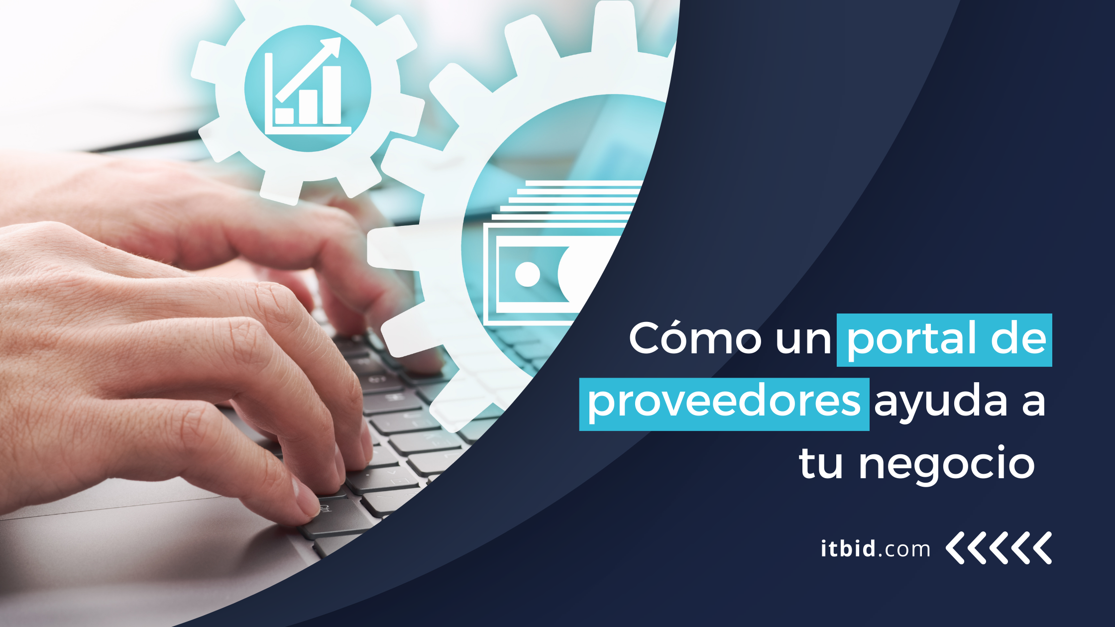 Cómo un portal de proveedores ayuda a tu negocio