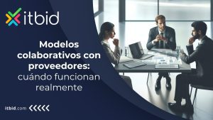 Modelos colaborativos con proveedores: cuándo funcionan realmente
