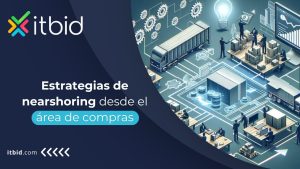 Estrategias de nearshoring desde el área de compras